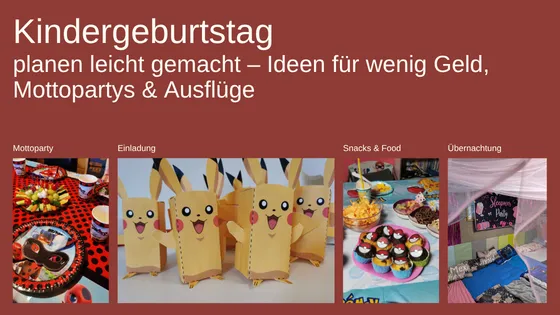 Kindergeburtstag planen leicht gemacht – Ideen für wenig Geld, Mottopartys & Ausflüge