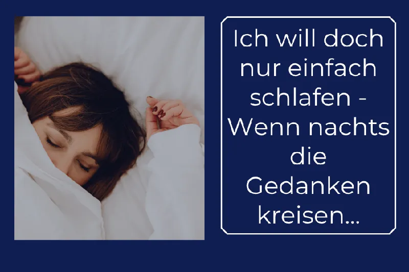Wenn im Kopf nachts die Gedanken kreisen