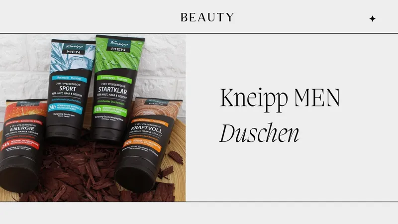 Kneipp MEN Duschen: Frische, Pflege und ein Duft, der bleibt