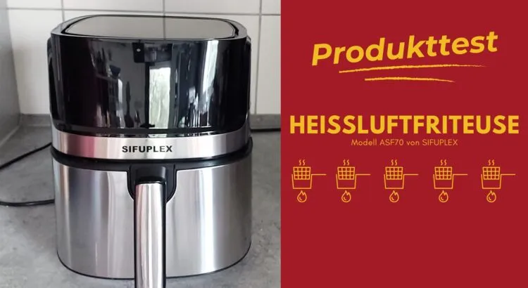 Knusprig und Gesund: Die Sifuplex Heißluftfritteuse im Test