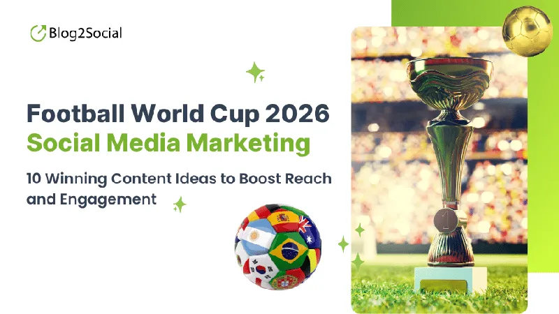 Football World Cup 2026 Social Media Marketing: 10 Winning Content Ideas to Boost Reach and Engagement