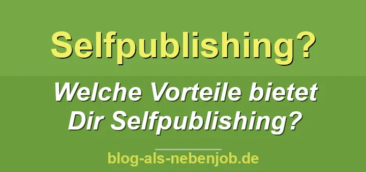 Autor werden: Selfpublishing oder besser nicht?