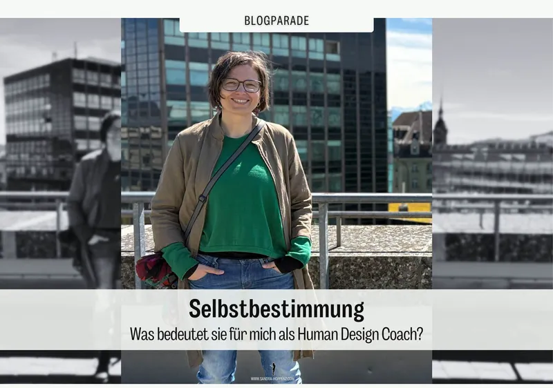Was bedeutet Selbstbestimmung für mich als Human Design Coach