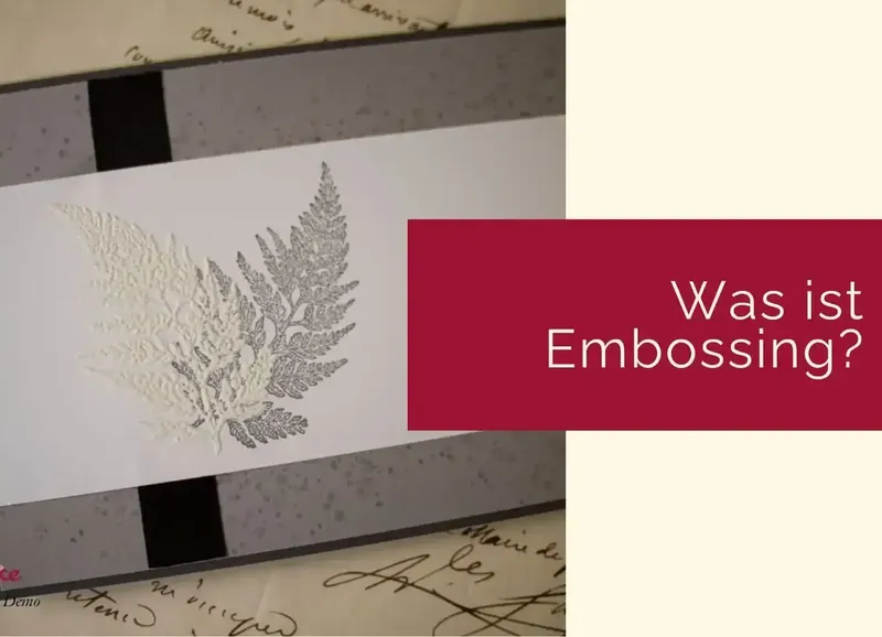 Was ist Embossing? Heißprägen Schritt für Schritt lernen