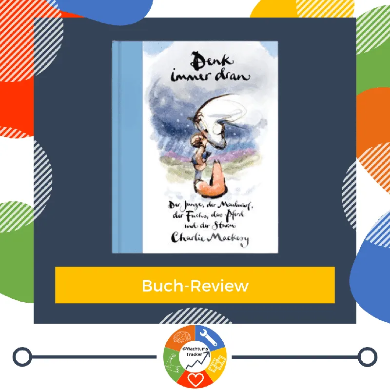 Buch-Review: Denk immer dran – Charlie Mackesy