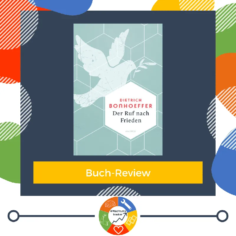 Buch-Review: Der Ruf nach Frieden – Dietrich Bonhoeffer