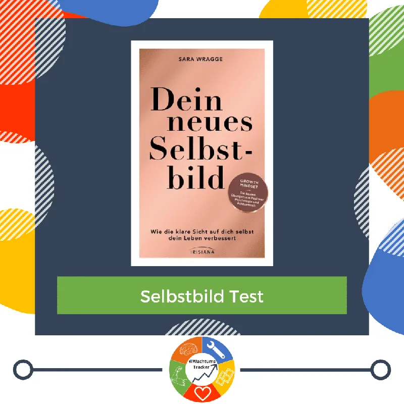 Selbstbild Test: Dein neues Selbstbild – Sara Wragge