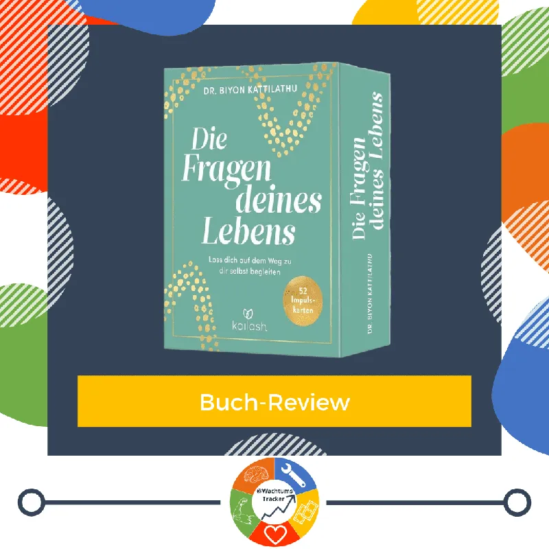 Buch-Review: Die Fragen deines Lebens – Das Kartenset – Biyon Kattilathu