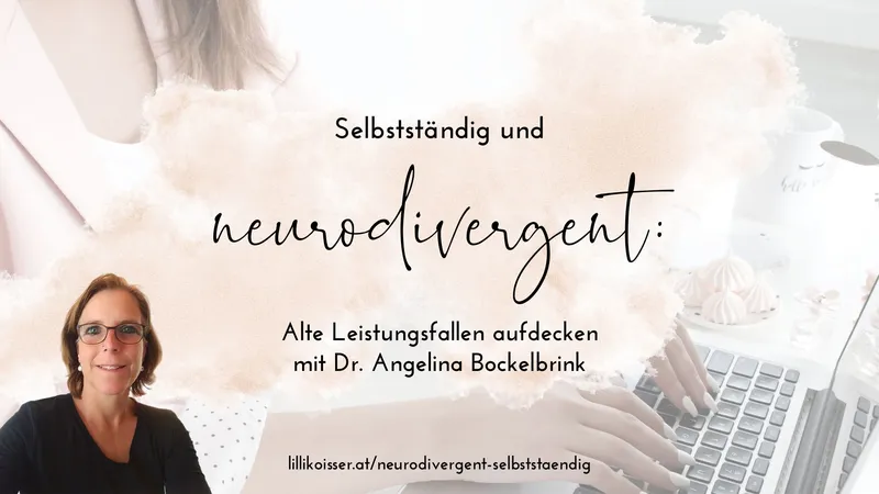 Neurodivergenz & Business: Leistungsfallen, Maskieren und neue Wege mit Dr. Angelina Bockelbrink