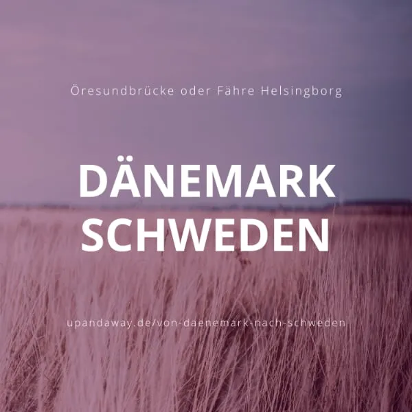 Von Dänemark nach Schweden: Öresundbrücke oder Fähre Helsingborg – Entscheidungshilfe und Tipps