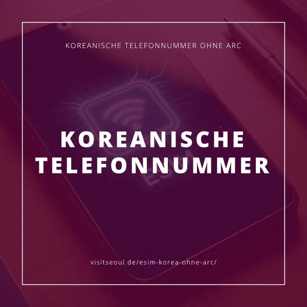 Koreanische Telefonnummer ohne Alien Registration Card – mit eSIM sofort nutzbar