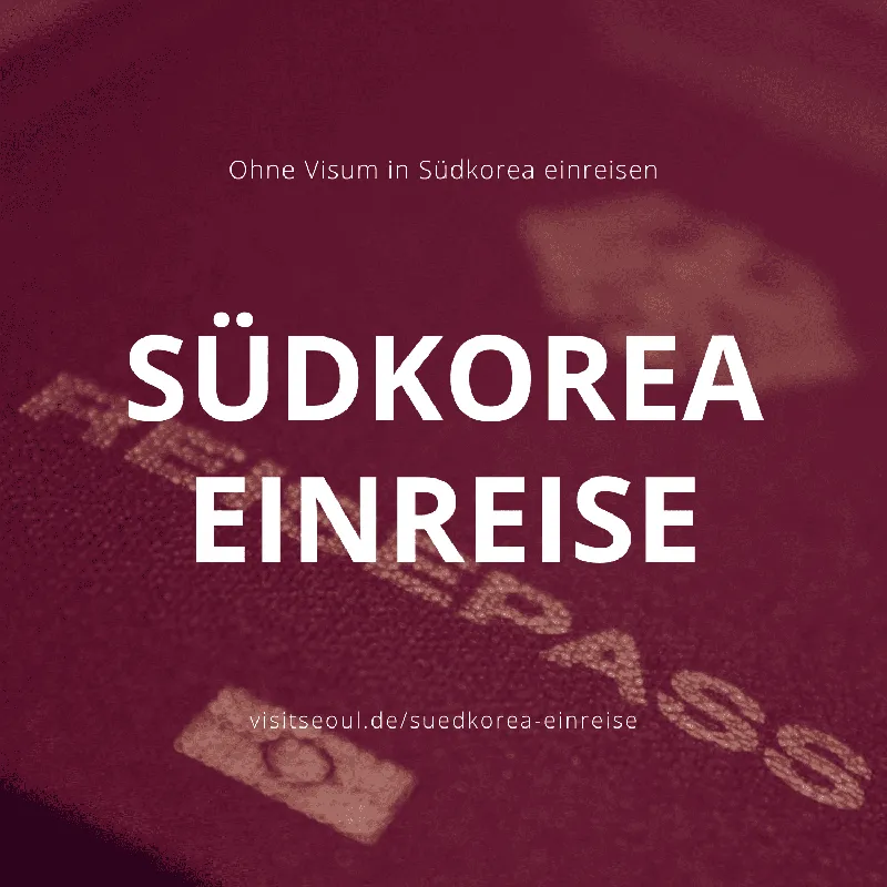 Südkorea Einreise: Mit K-ETA mühelos ohne Visum in Korea einreisen