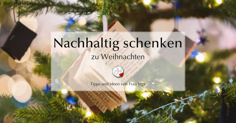 Nachhaltige Geschenke für Weihnachten