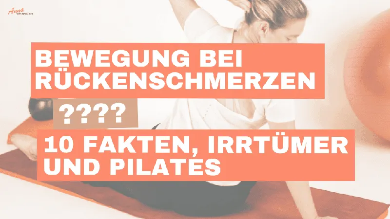 Bewegung bei Rückenschmerzen: 10 Fakten, Irrtümer & Pilates
