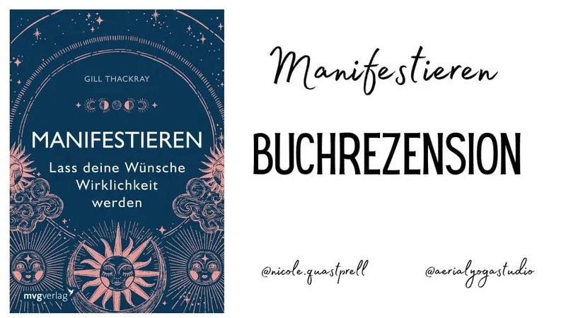 Manifestieren: Lass deine Wünsche Wirklichkeit werden