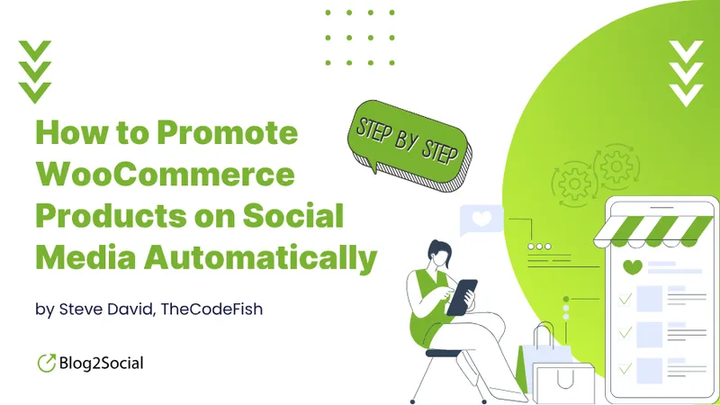 How to Promote WooCommerce Products on Social Media Automatically (Step-by-Step)