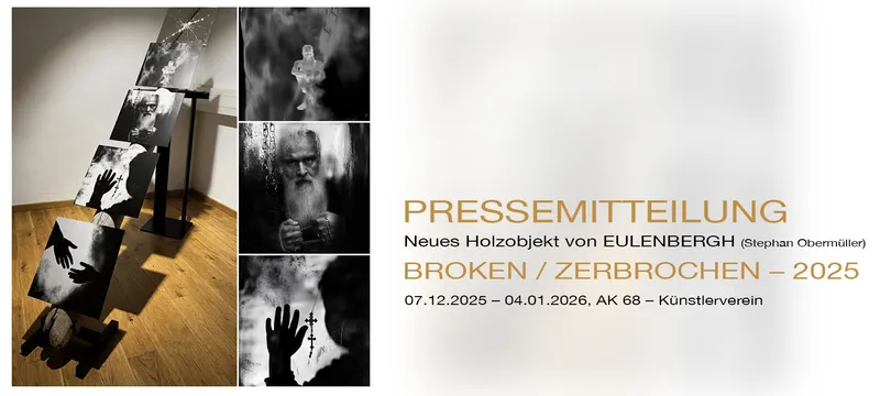 PRESSEMITTEILUNG: BROKEN / ZERBROCHEN – 2025, neues Holzobjekt von EULENBERGH (Stephan Obermüller)