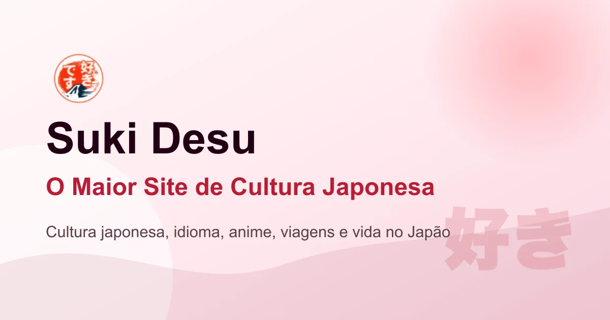 Suki Desu — Japanese Culture, Language and Travel