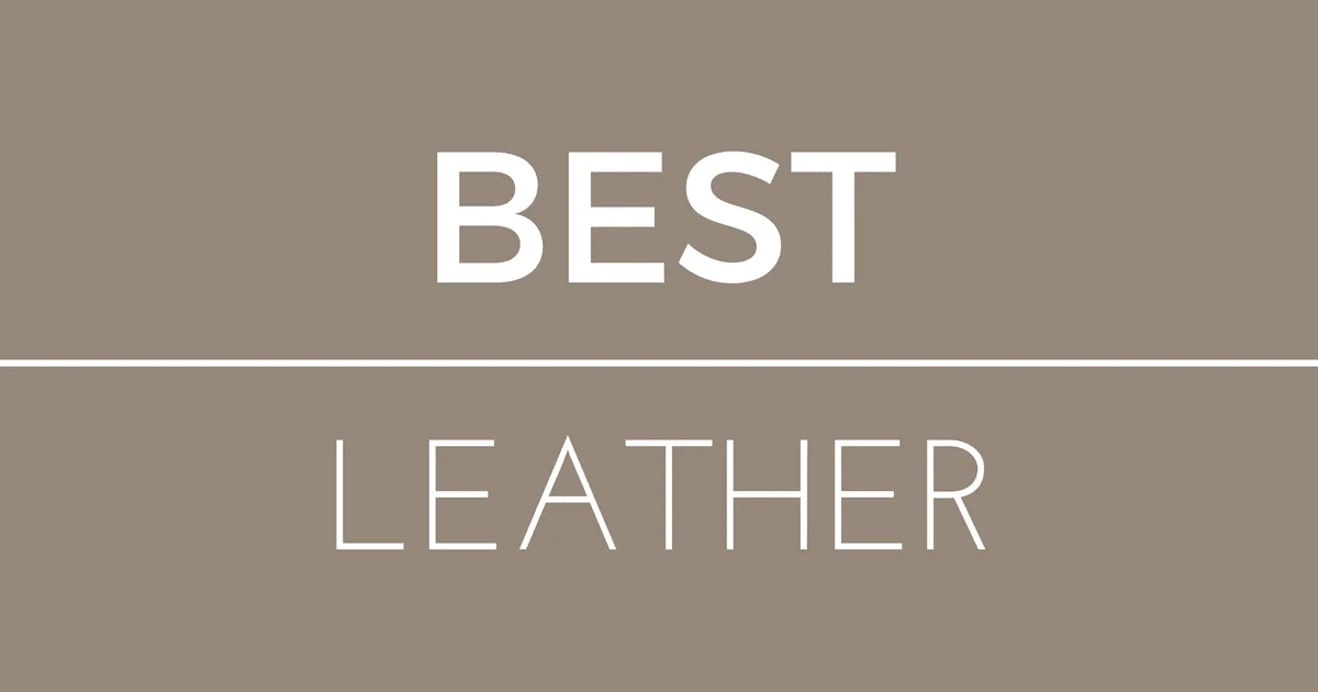 Leather Reviews - Know what you’re paying for - BestLeather.org