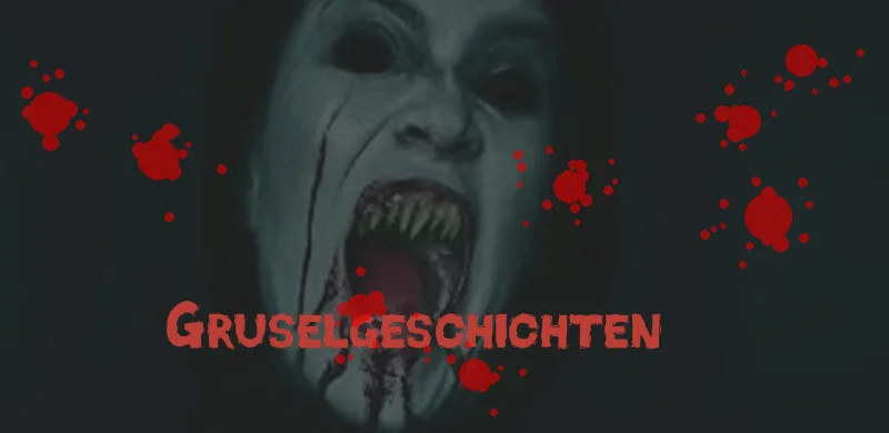 Grusel und Horror Geschichten - ... Geschichten zum Gruseln!
