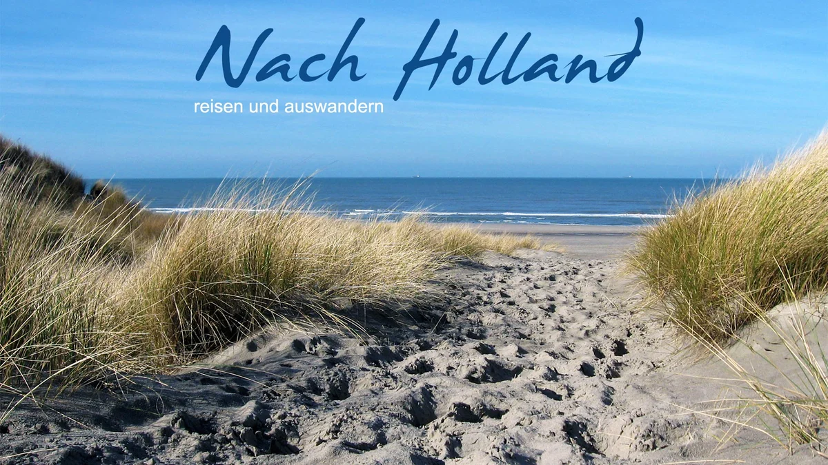 Nach Holland | Infos und Tipps für Urlaub und Auswanderung